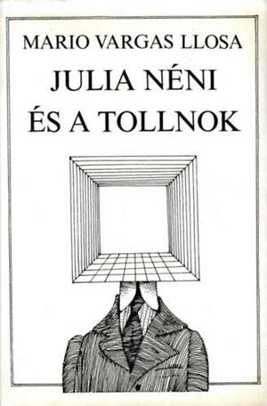 Julia néni és a tollnok by Mario Vargas Llosa