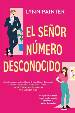 El señor número desconocido by Lynn Painter