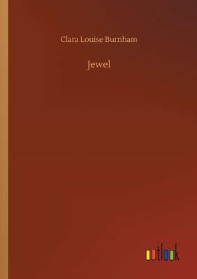 Jewel by Clara Louise Burnham