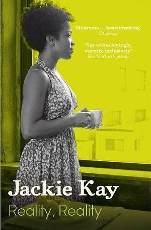 Reality, Reality by Jackie Kay