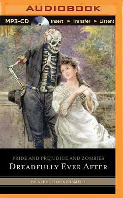 Pride and Prejudice and Zombies: Dreadfully Ever After by Steve Hockensmith