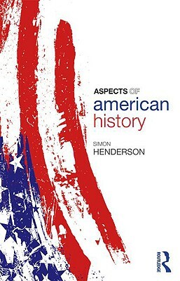 Aspects of American History by Simon Henderson