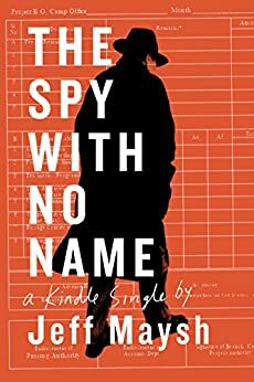 The Spy With No Name: The Cold War and a Case of Stolen Identity by Jeff Maysh