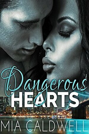 Dangerous Hearts by Mia Caldwell