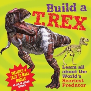 Build a T. Rex by Clare Hibbert