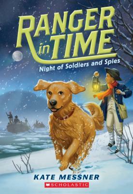 Night of Soldiers and Spies (Ranger in Time #10), Volume 10 by Kate Messner