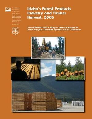 Idaho's Forest Products Industry and Timber Harvest,2006 by Brandt