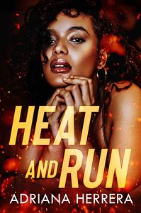 Heat and Run by Adriana Herrera