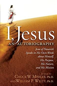 I, Jesus: An Autobiography by Chuck Missler, William Welty