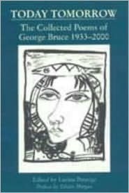 Today Tomorrow: The Collected Poems of George Bruce, 1933 - 2000 by George Bruce