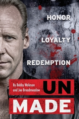 UnMade: Honor Loyalty Redemption by Robert Walason, Joe Broadmeadow