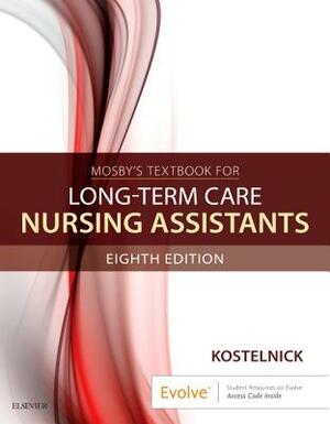 Mosby's Textbook for Long-Term Care Nursing Assistants by Clare Kostelnick