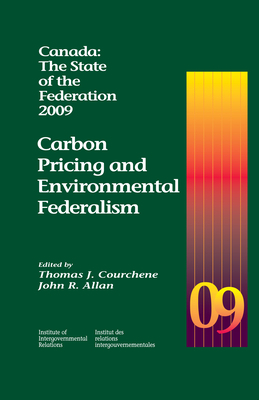 Carbon Pricing and Environmental Federalism by John R. Allan, Thomas J. Courchene
