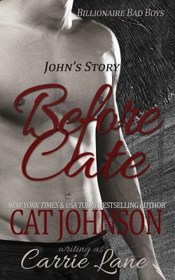 Before Cate: John's Story by Carrie Lane, Cat Johnson