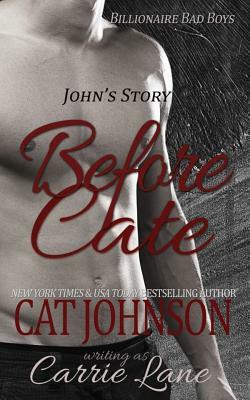 Before Cate: John's Story by Cat Johnson, Carrie Lane