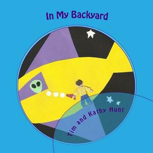 In My Backyard by Tim Hunt