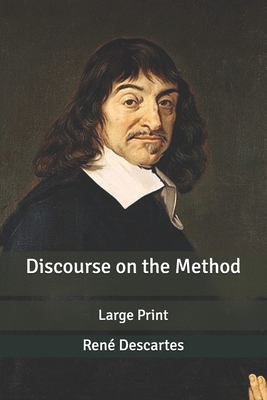 Discourse on the Method: Large Print by René Descartes