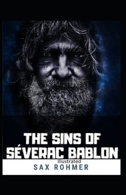 The Sins of Séverac Bablon Illustrated by Sax Rohmer