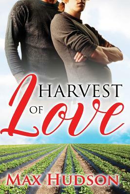 Harvest of Love by Max Hudson