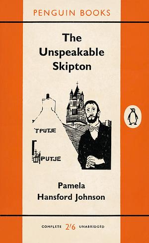 The Unspeakable Skipton by Pamela Hansford Johnson