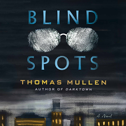 Blind Spots by Thomas Mullen