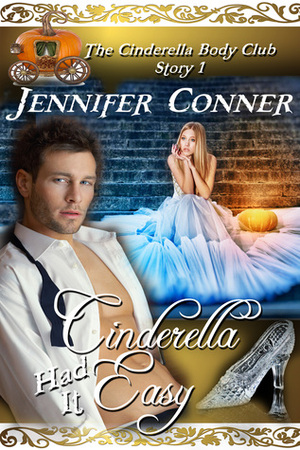 Cinderella Had it Easy by Jennifer Conner