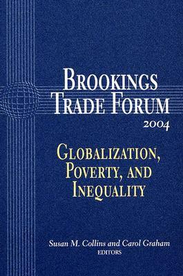 Brookings Trade Forum: Globalization, Poverty, and Inequality by 