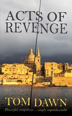 Acts of Revenge by Tom Dawn