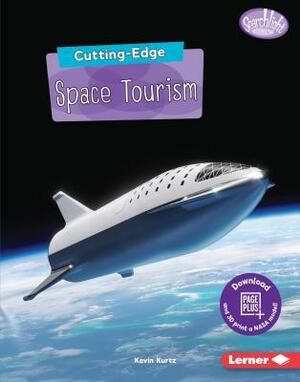 Cutting-Edge Space Tourism by Kevin Kurtz