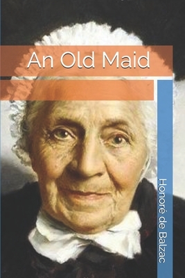 An Old Maid by Honoré de Balzac