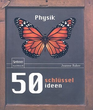 50 Schlüsselideen Physik by Joanne Baker