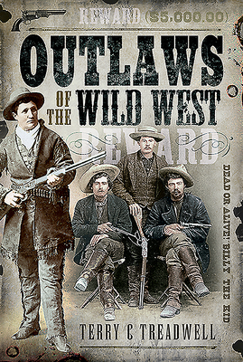 Outlaws of the Wild West by Terry C. Treadwell