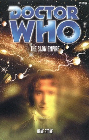 Doctor Who: The Slow Empire by Dave Stone