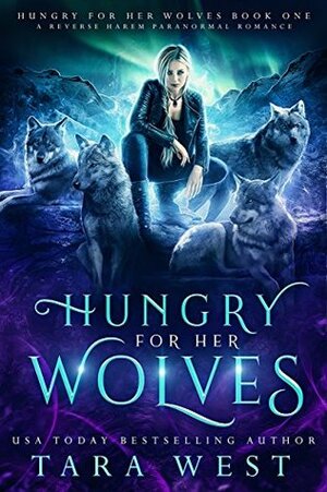 Hungry for Her Wolves by Tara West