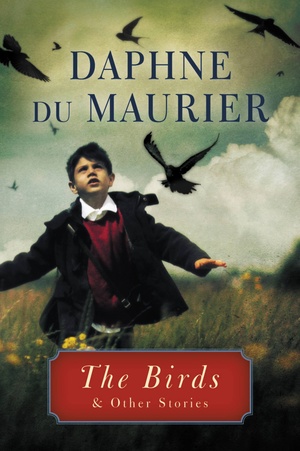 The Birds and Other Stories by Daphne du Maurier