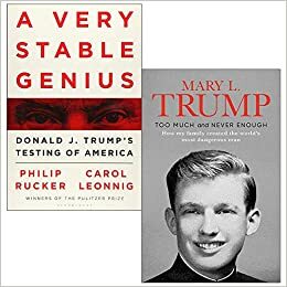 A Very Stable Genius: Donald J. Trump's Testing of America & Too Much and Never Enough 2 Books Collection Set by Philip Rucker, Carol Leonnig, Mary L. Trump