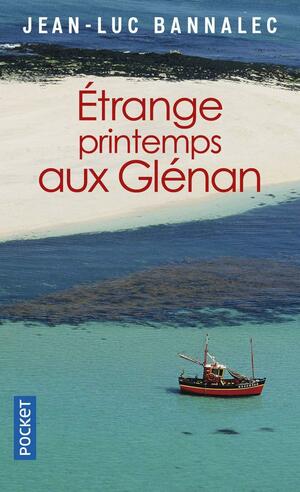 Etrange printemps aux Glénan by Jean-Luc Bannalec