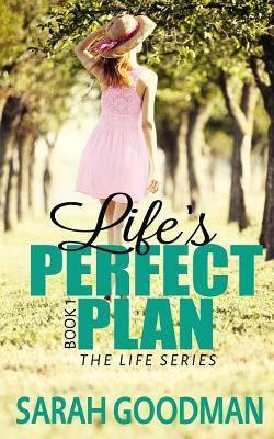 Life's Perfect Plan by Sarah Goodman