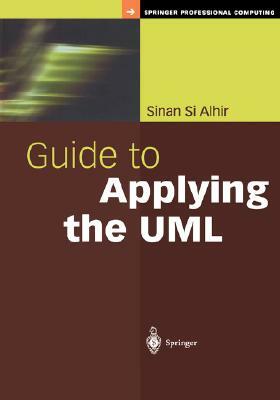 Guide to Applying the UML by Sinan Si Alhir