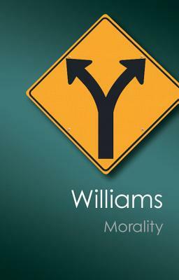 Morality: An Introduction to Ethics by Bernard Williams