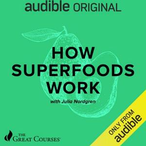 How Superfoods Work by Julia Nordgren