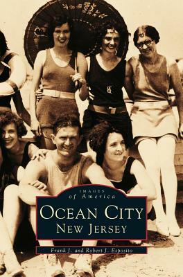 Ocean City New Jersey by Frank J. Esposito, Robert J. Esposito