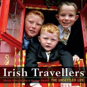 Irish Travellers by Sharon Bohn Gmelch, George Gmelch