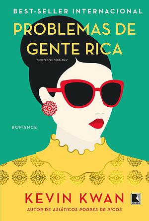 Problemas de Gente Rica by Kevin Kwan, Kevin Kwan