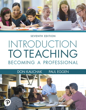 Introduction to Teaching: Becoming a Professional rental Edition by Donald P Kauchak, Pearson, Paul D Eggen
