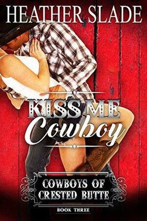 A Cowboy's Kiss by Heather Slade
