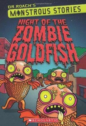 Monstrous Stories #1: Night of the Zombie Goldfish by Paul Harrison