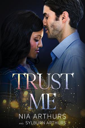 Trust Me by Nia Arthurs, Sylburn Arthurs