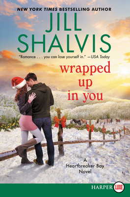 Wrapped Up in You: A Heartbreaker Bay Novel by Jill Shalvis