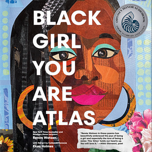 Black Girl You Are Atlas by Renée Watson